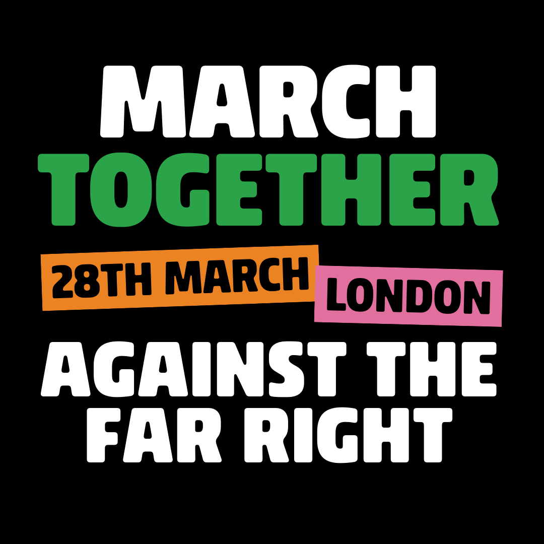 March Together Against the Far Right, 28 March, London