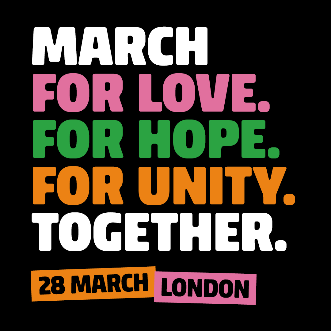 March Together for love, for hope, for unity. 28 March, London